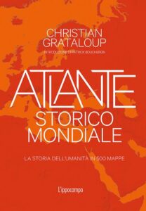 Atlante storico mondiale (Christian Grataloup) – la Sinistra quotidiana